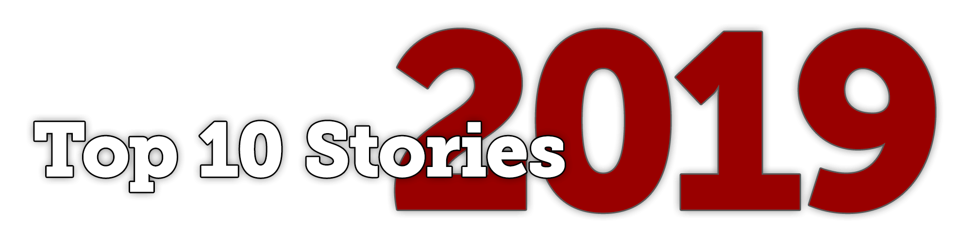 TOP 10 STORIES OF 2019