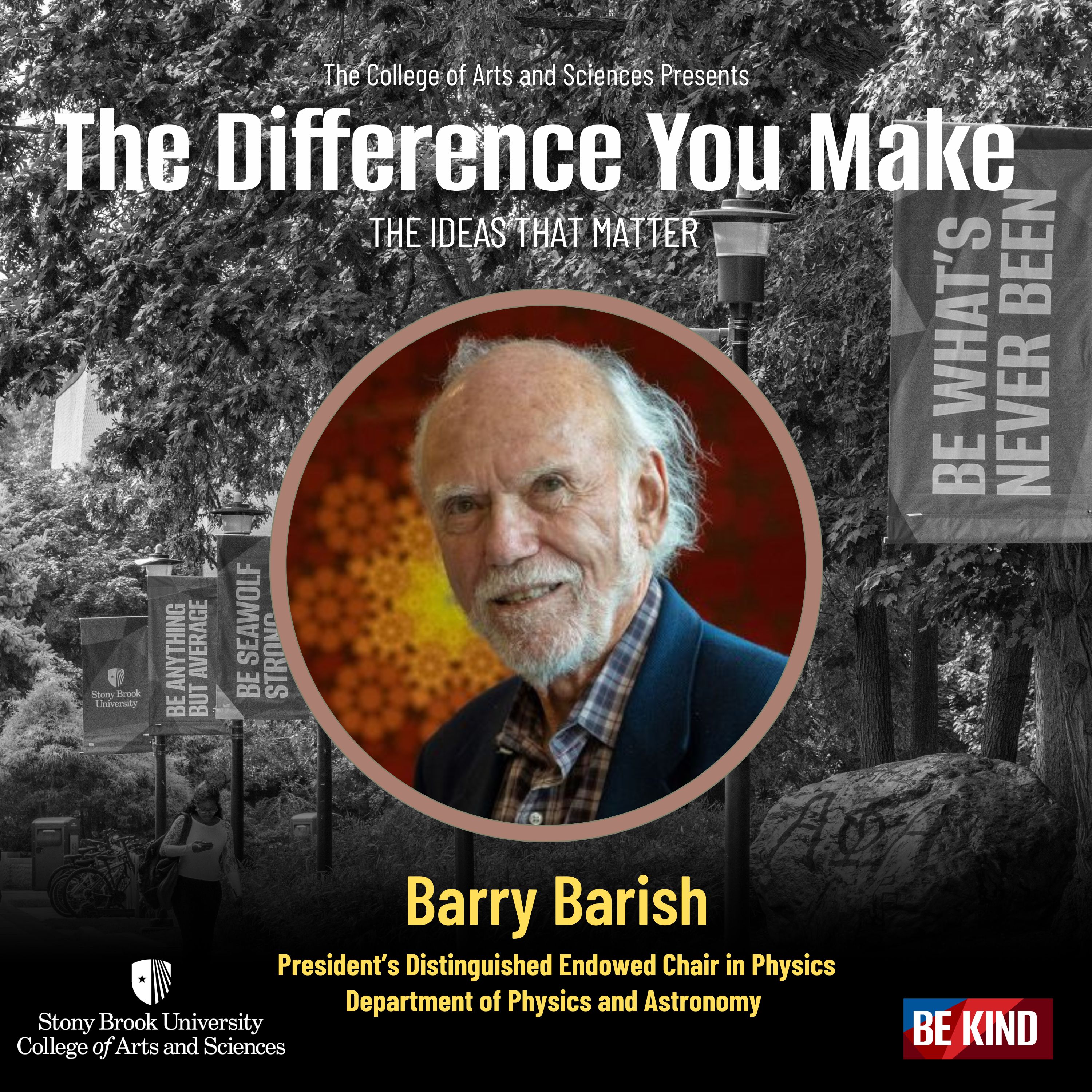 The Difference You Make: The Ideas that Matter podcast, episode 01 featuring Barry Barish 