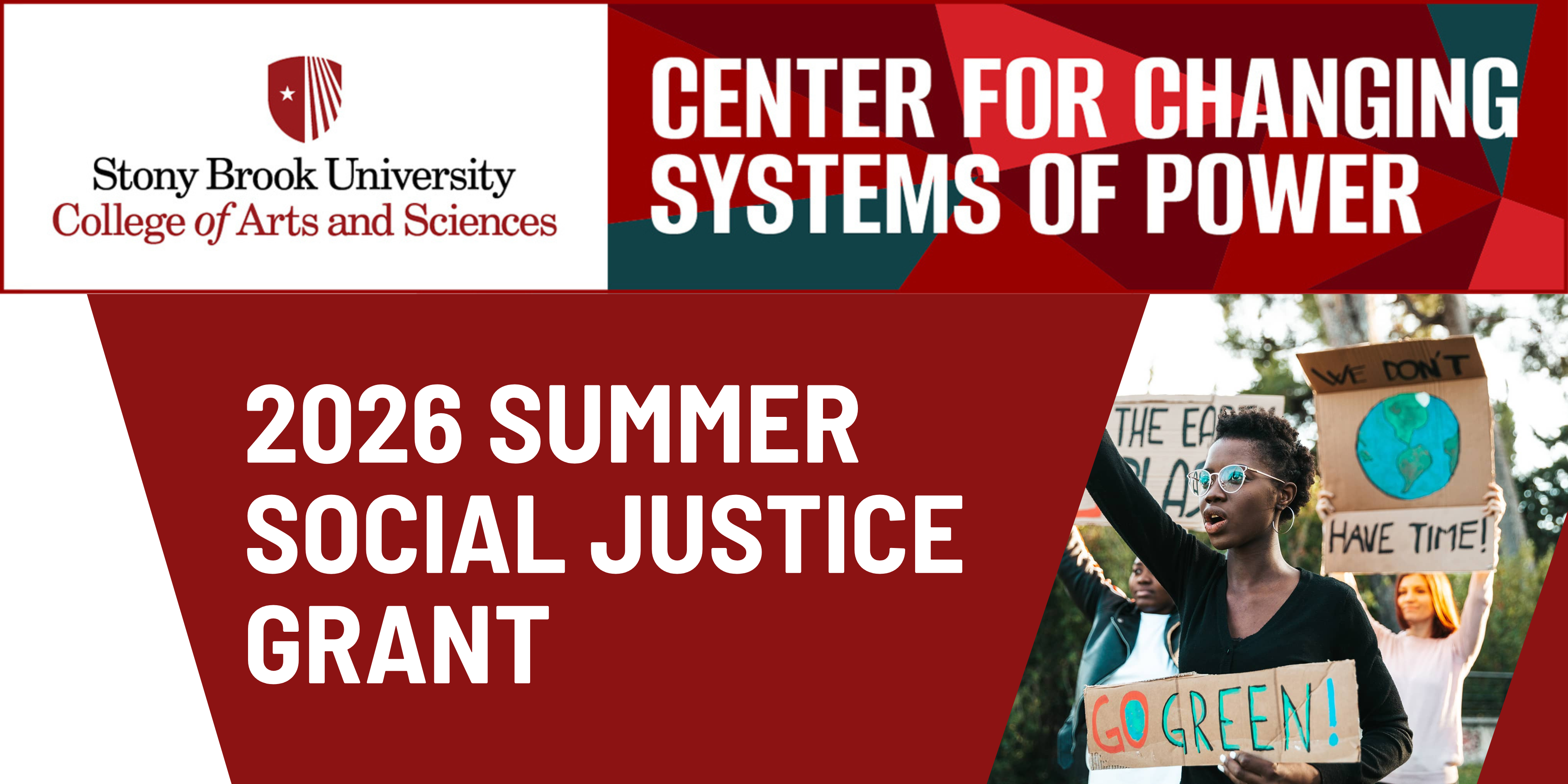 banner-sjgrant Banner for the 2026 Summer Social Justice Grant from Stony Brook University's Center for Changing Systems of Power, with a photo of a woman at an environmental protest holding a "Go Green" sign.